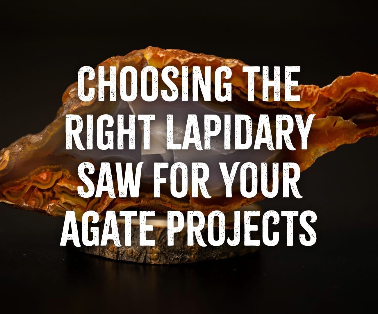 Choosing the Right Lapidary Saw for Your Agate Projects